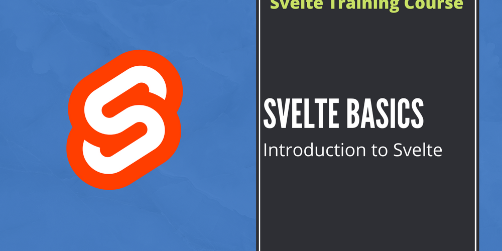 Svelte Basics - Introduction to Svelte - Part 1