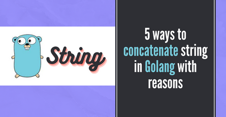5 ways to concatenate string in Golang with reasons