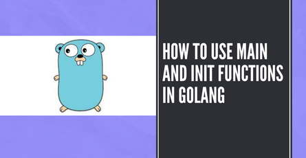 How to use main and init functions in Golang