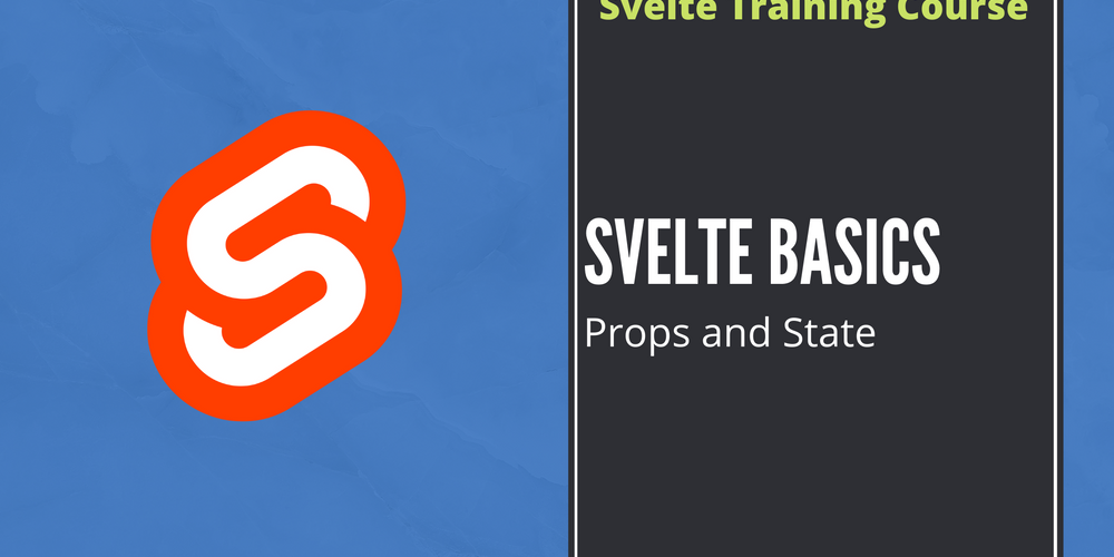 Svelte Basics - Props and State - Part 2